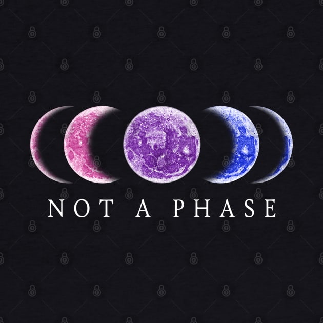 Not A Phase Bisexual Pride LGBT by PrideMarks